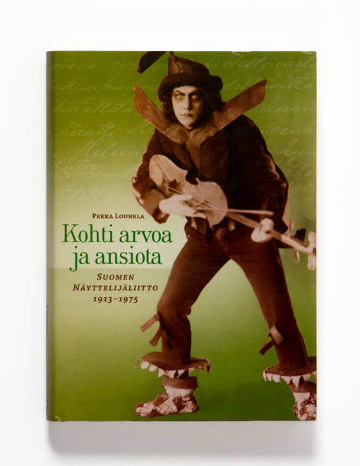 Kohti arvoa ja ansiota: Suomen näyttelijäliitto 1913-1975 - Pekka Lounela -  Pääkaupunkiseudun Kierrätyskeskus verkkokauppa